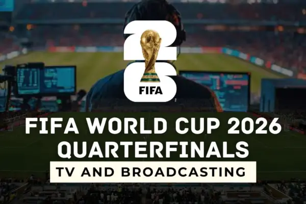 Where to watch FIFA World Cup 2026 Quarterfinal in the USA – TV Channels & Live Streaming Guide