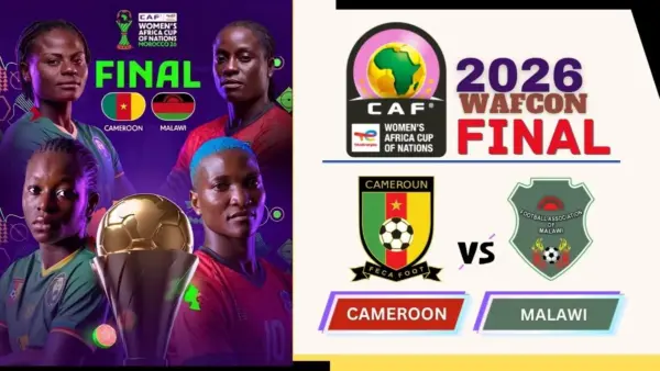 Cameroon vs Malawi Preview, Starting Lineup XI & How to Watch - WAFCON 2026 Final