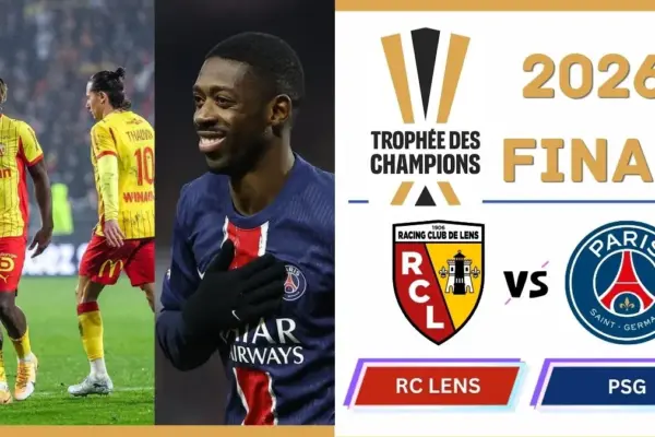 Lens vs PSG Preview, Starting Lineup XI & How to Watch - 2026 French Trophee des Champions Final