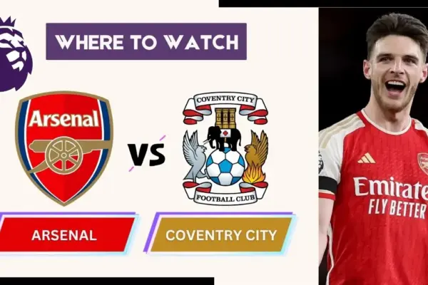 Where to Watch the Arsenal vs Coventry City Premier League 2025-26 Match
