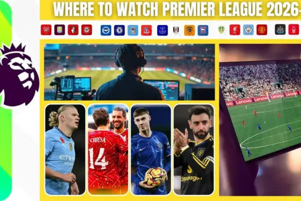 Where to Watch the Premier League 2026-27 Season Live on TV and Online